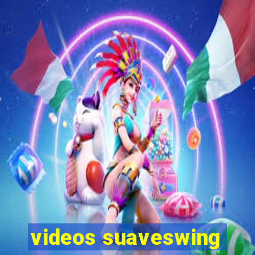 videos suaveswing